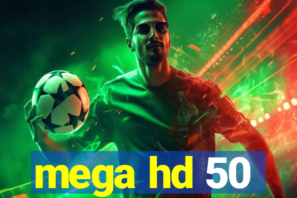 mega hd 50